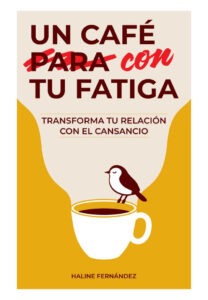 libro un cafe con tu fatiga Portada del libro Un café con tu fatiga de Haline Fernández